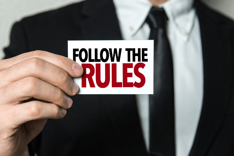 Make sure to follow the rules set by the industry regulations
